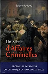 Un Siècle d'affaires criminelles